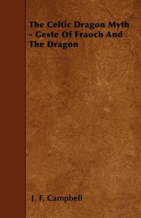 Cover image for The Celtic Dragon Myth - Geste Of Fraoch And The Dragon