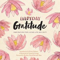 Cover image for Everyday Gratitude: Inspiration for Living Life as a Gift