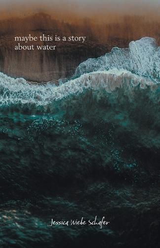 Cover image for maybe this is a story about water