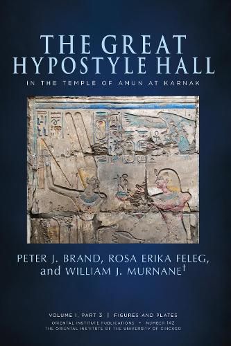 Cover image for The Great Hypostyle Hall in the Temple of Amun at Karnak: Volume 1, Part 2 (Translation and Commentary) and Part 3 (Figures and Plates)