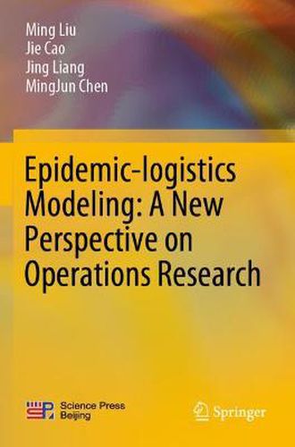 Epidemic-logistics Modeling: A New Perspective on Operations Research