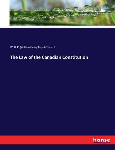 The Law of the Canadian Constitution