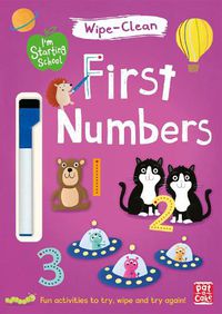 Cover image for I'm Starting School: First Numbers: Wipe-clean book with pen