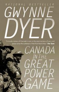Cover image for Canada in the Great Power Game: 1914-2014