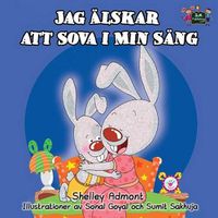 Cover image for I Love to Sleep in My Own Bed: Swedish Edition