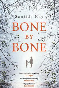 Cover image for Bone by Bone: A psychological thriller so compelling, you won't be able to put it down