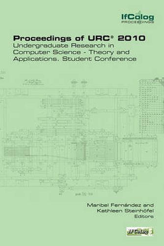 Cover image for Proceedings of URC* 2010. Undergraduate Research in Computer Science - Theory and Applications. Student Conference