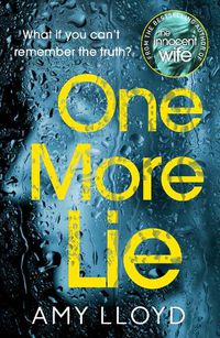 Cover image for One More Lie: This chilling psychological thriller will hook you from page one