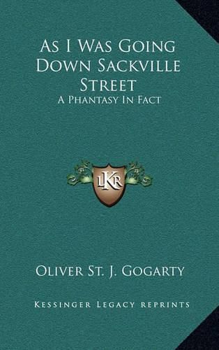 Cover image for As I Was Going Down Sackville Street: A Phantasy in Fact