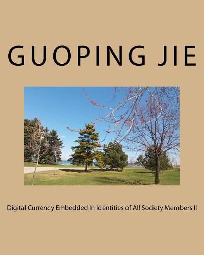 Cover image for Digital Currency Embedded In Identities Of All Society Members II