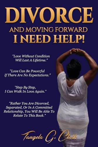 Cover image for Divorce And Moving Forward I Need Help!