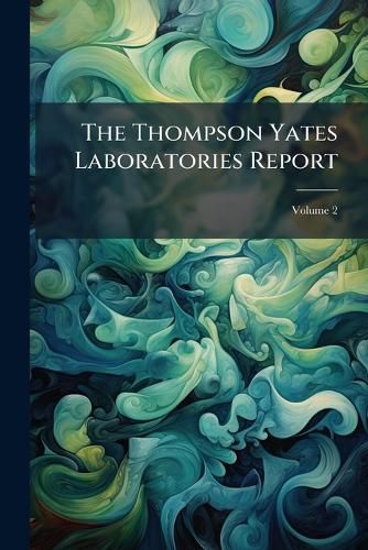Cover image for The Thompson Yates Laboratories Report, Volume 2