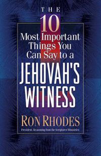 Cover image for The 10 Most Important Things You Can Say to a Jehovah's Witness