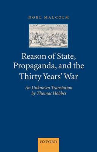 Cover image for Reason of State, Propaganda, and the Thirty Years' War: An Unknown Translation by Thomas Hobbes