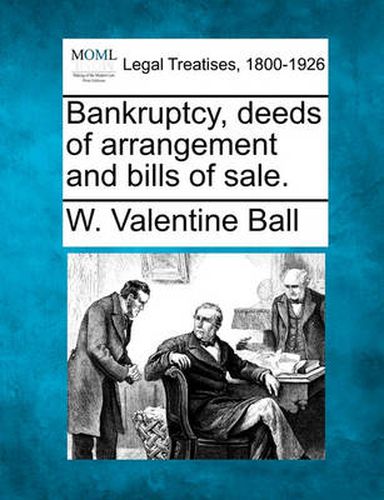 Cover image for Bankruptcy, Deeds of Arrangement and Bills of Sale.