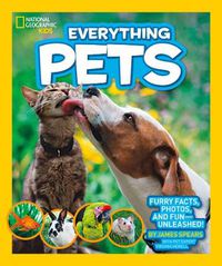 Cover image for Everything Pets: Furry Facts, Photos, and Fun-Unleashed!