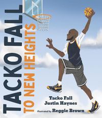 Cover image for Tacko Fall: To New Heights