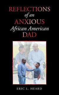 Cover image for Reflections of an Anxious African American Dad