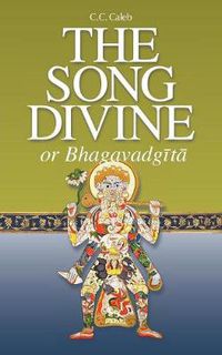 Cover image for The Song Divine, or Bhagavad-Gita: A Metrical Rendering (with Annotations) (English-Only Edition)