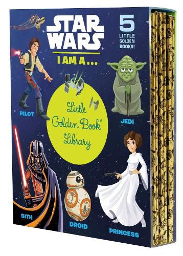 Cover image for Star Wars: I Am a...Little Golden Book Library (Star Wars): I am a Pilot; I am a Jedi; I am a Sith; I am a Droid; I am a Princess