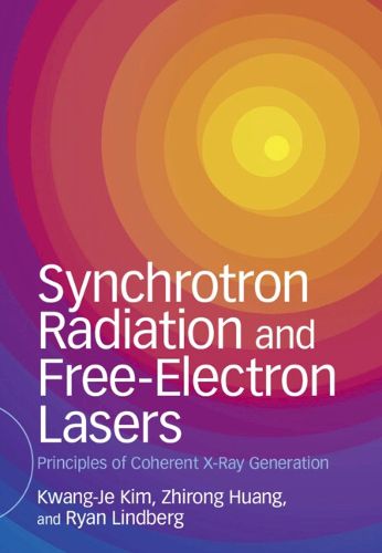 Cover image for Synchrotron Radiation and Free-Electron Lasers: Principles of Coherent X-Ray Generation