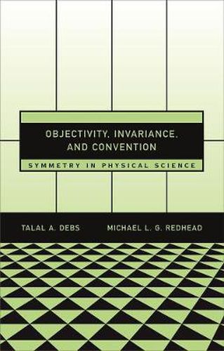 Cover image for Objectivity, Invariance, and Convention: Symmetry in Physical Science