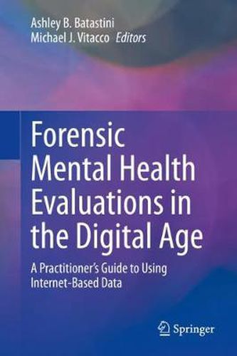 Cover image for Forensic Mental Health Evaluations in the Digital Age: A Practitioner's Guide to Using Internet-Based Data