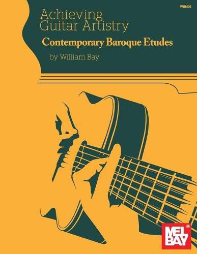 Cover image for Achieving Guitar Artistry: Contemporary Baroque Etudes