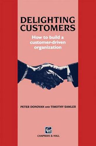 Cover image for Delighting Customers: How to build a customer-driven organization