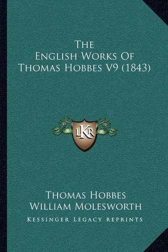 Cover image for The English Works of Thomas Hobbes V9 (1843)