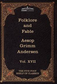 Cover image for Folklore and Fable: The Five Foot Shelf of Classics, Vol. XVII (in 51 Volumes)