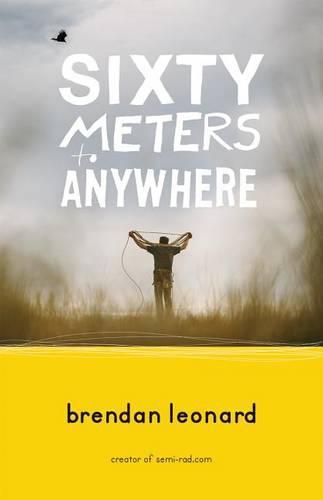 Cover image for Sixty Meters to Anywhere