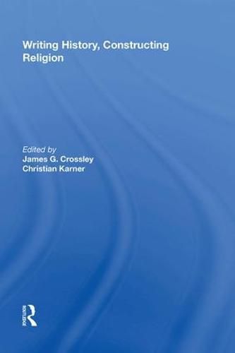 Cover image for Writing History, Constructing Religion