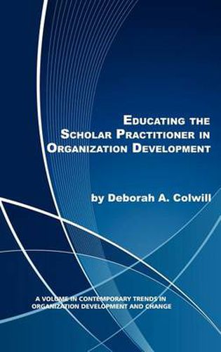 Cover image for Educating the Scholar Practitioner in Organization Development