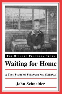 Cover image for Waiting for Home: Richard Prangley Story