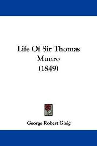 Life Of Sir Thomas Munro (1849)