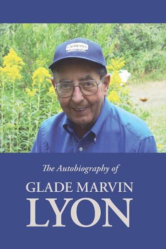 Cover image for The Autobiography of Glade Marvin Lyon