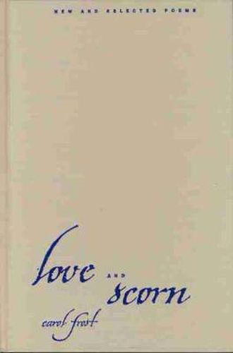 Cover image for Love and Scorn: New and Selected Poems