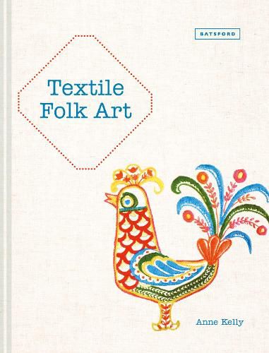 Cover image for Textile Folk Art: Design, Techniques and Inspiration in Mixed-Media Textile