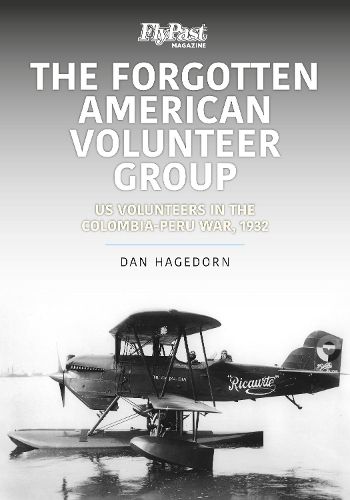 The Forgotten American Volunteer Group: US Volunteers in the Columbia-Peru War, 1932