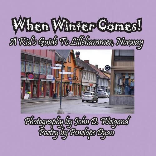 Cover image for When Winter Comes! A Kid's Guide To Lillehammer, Norway