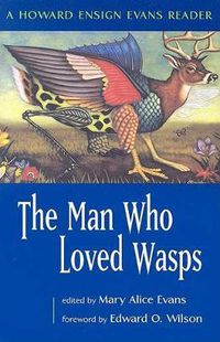 Cover image for The Man Who Loved Wasps: A Howard Ensign Evans Reader