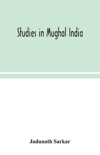 Cover image for Studies in Mughal India