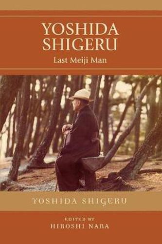 Cover image for Yoshida Shigeru: Last Meiji Man