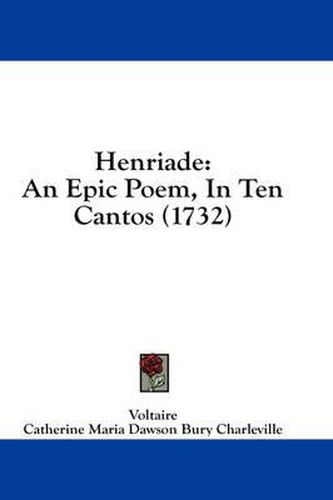 Cover image for Henriade: An Epic Poem, in Ten Cantos (1732)