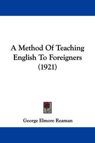 Cover image for A Method of Teaching English to Foreigners (1921)