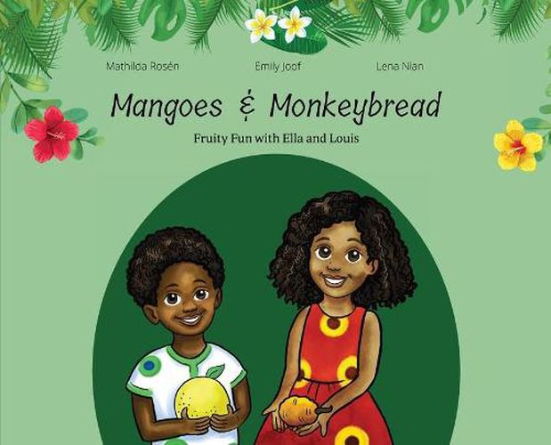 Cover image for Mangoes & MonkeyBread; Fruity Fun with Ella & Louis in the Gambia