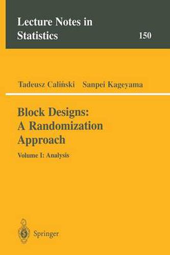 Cover image for Block Designs: A Randomization Approach: Volume I: Analysis