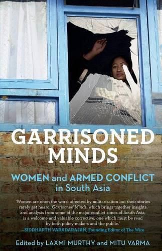 Cover image for Garrisoned Minds: Women and Armed Conflict in South Asia