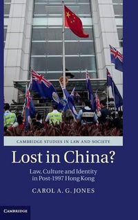 Cover image for Lost in China?: Law, Culture and Identity in Post-1997 Hong Kong